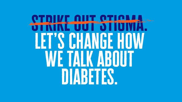 Strike Out Stigma: Let's change how we talk about diabetes